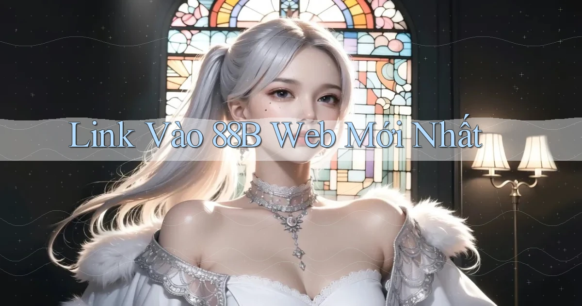 link vào 88b web mới nhất