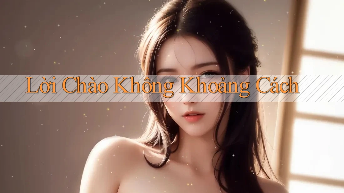 Lời Chào Không Khoảng Cách