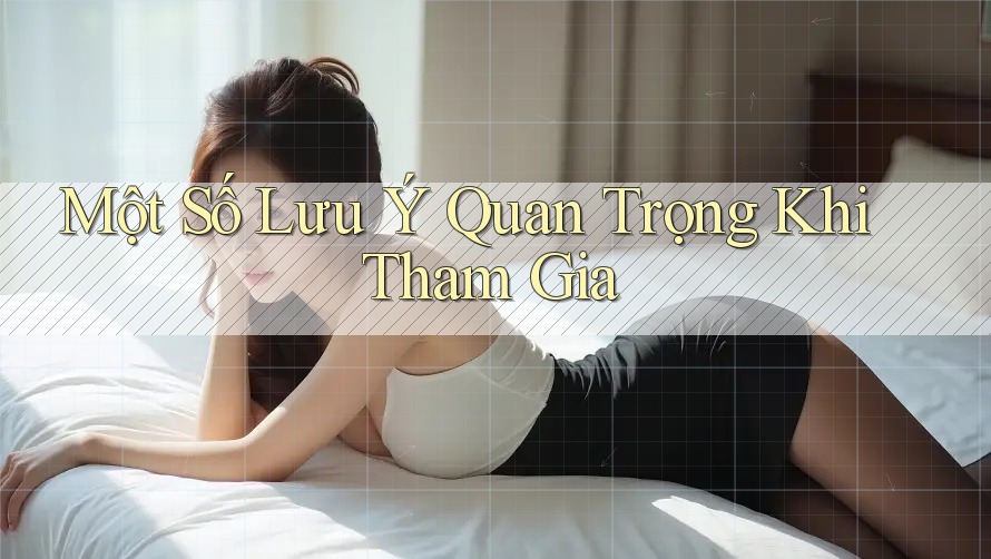 Một số lưu ý quan trọng khi tham gia
