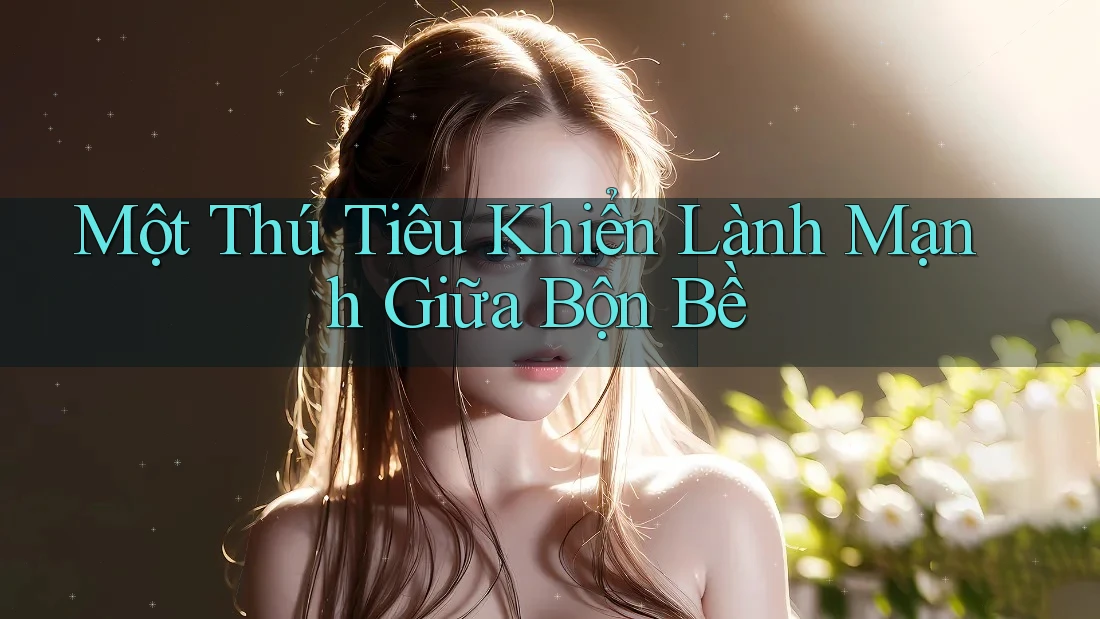 Một Thú Tiêu Khiển Lành Mạnh Giữa Bộn Bề