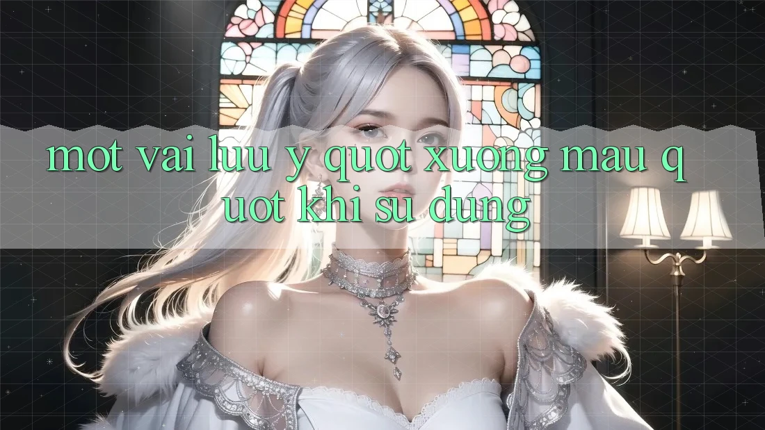 Một vài lưu ý " xương máu" khi sử dụng