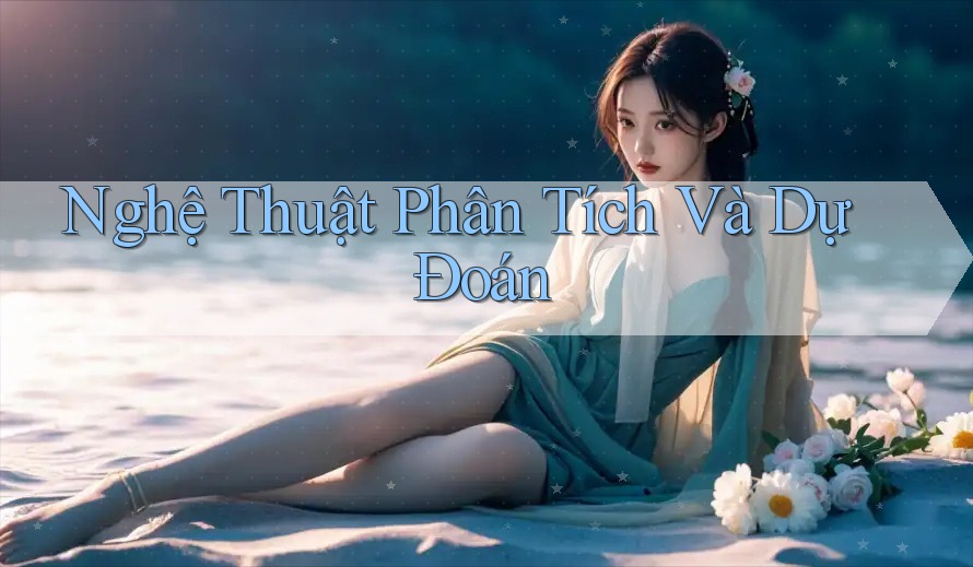 Nghệ Thuật Phân Tích Và Dự Đoán