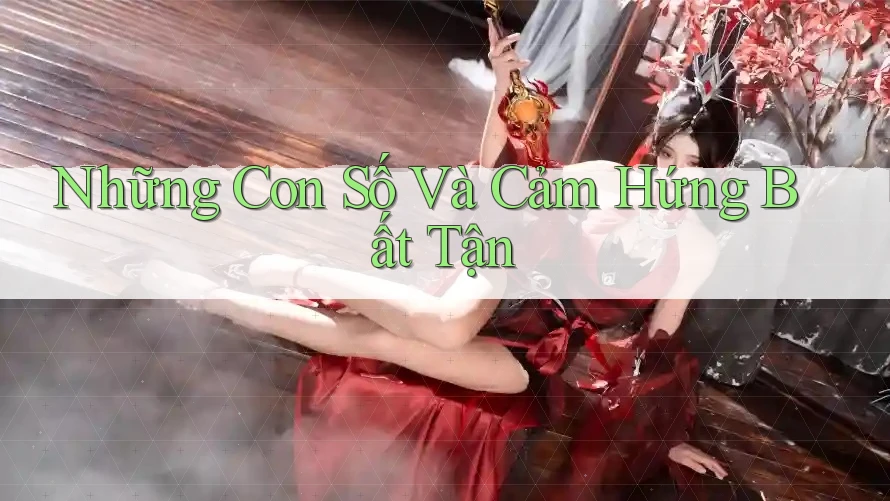 Những Con Số Và Cảm Hứng Bất Tận