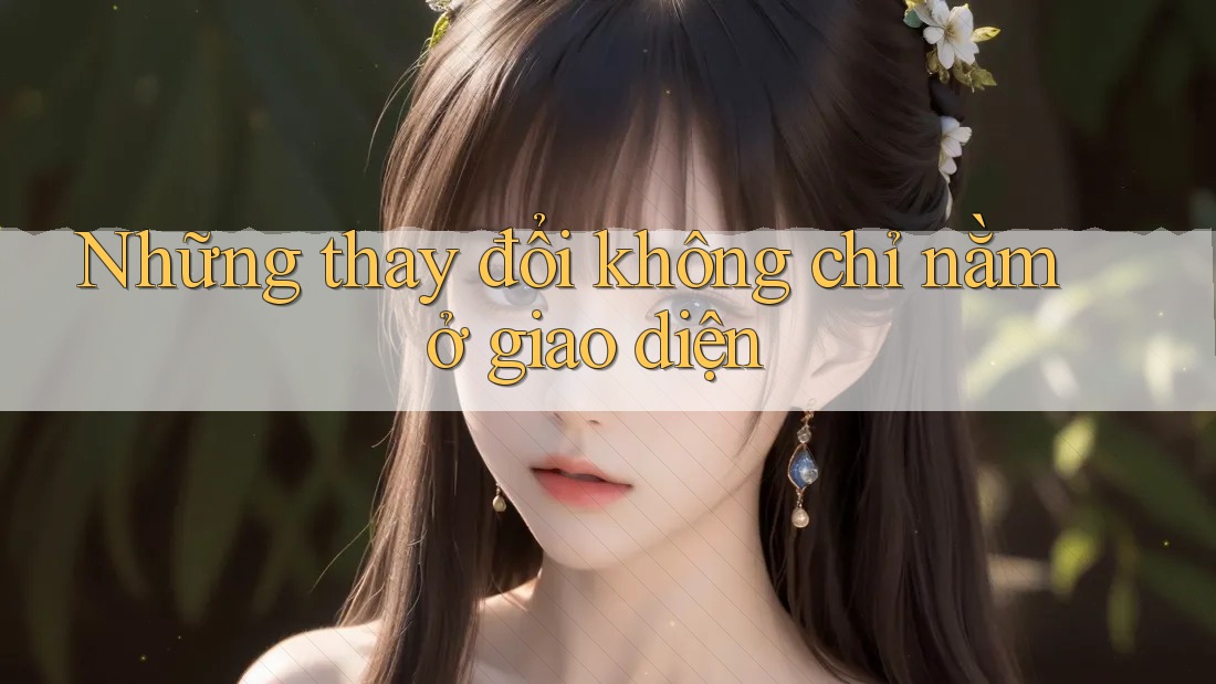 Những thay đổi không chỉ nằm ở giao diện