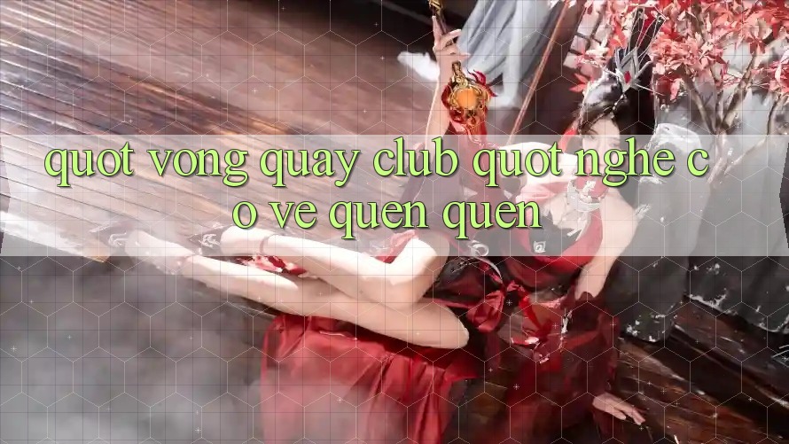 " Vòng Quay Club" - Nghe Có Vẻ Quen Quen?