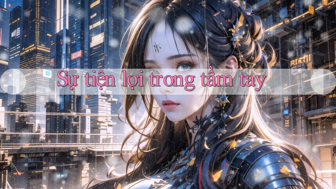 Sự tiện lợi trong tầm tay
