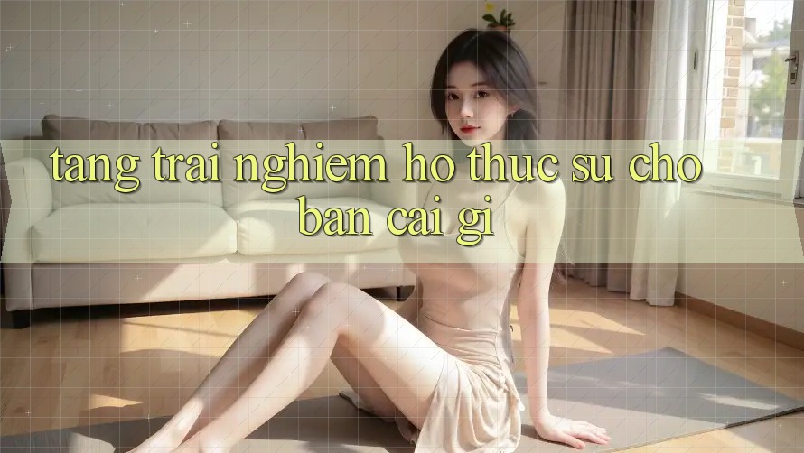“Tặng Trải Nghiệm” – Họ Thực Sự Cho Bạn Cái Gì?