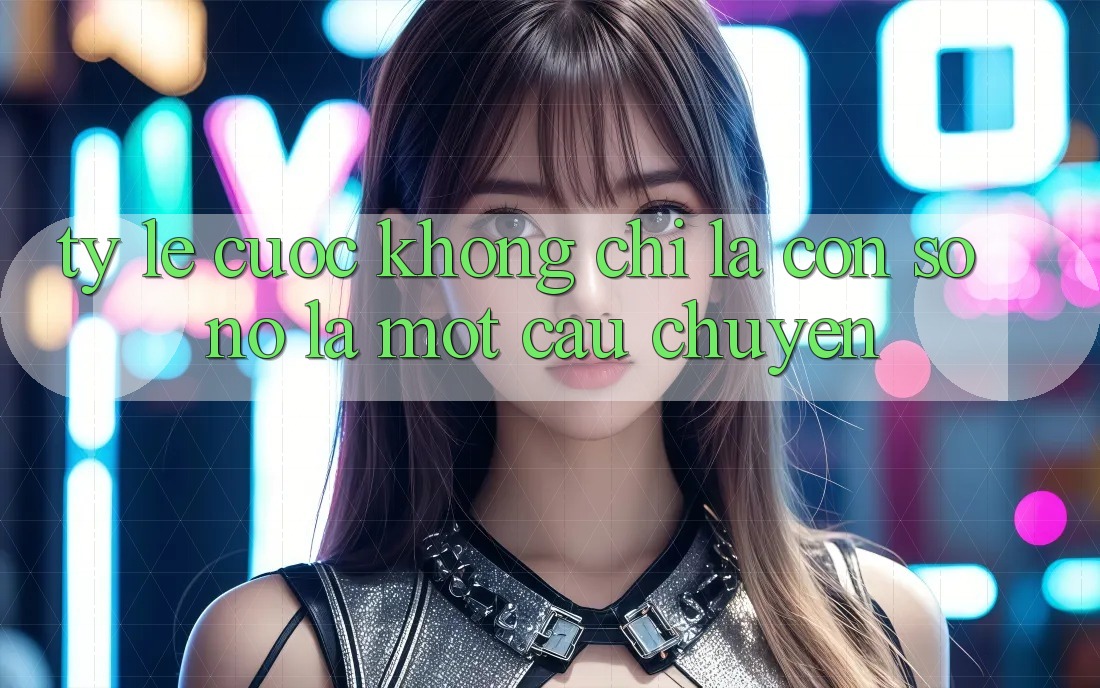 “Tỷ lệ cược” không chỉ là con số, nó là một câu chuyện