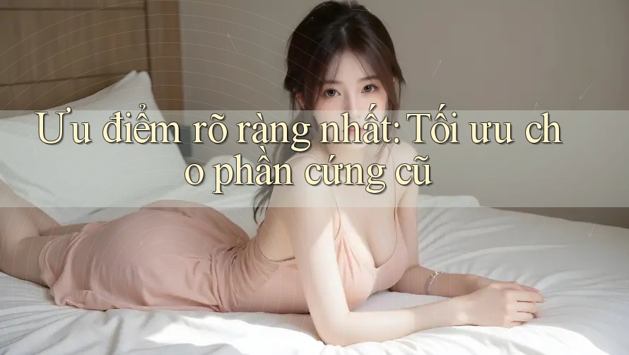 Ưu điểm rõ ràng nhất: Tối ưu cho phần cứng cũ