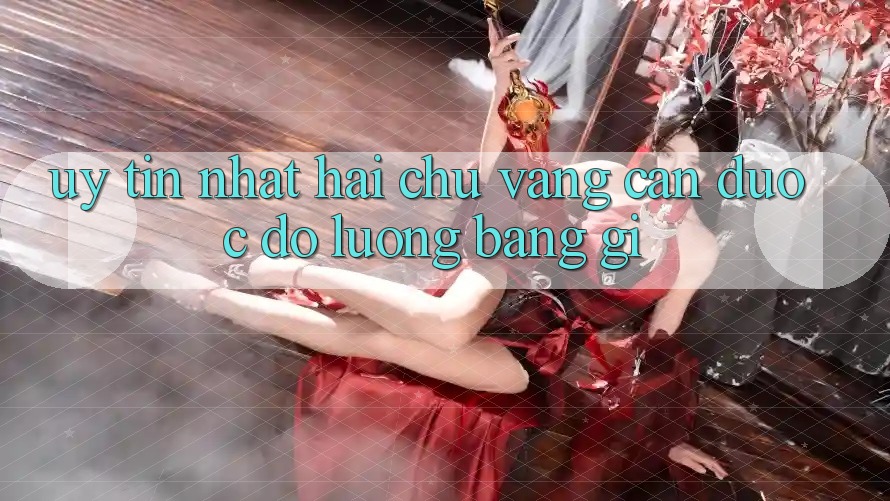 “Uy tín nhất” – Hai chữ vàng cần được đo lường bằng gì?