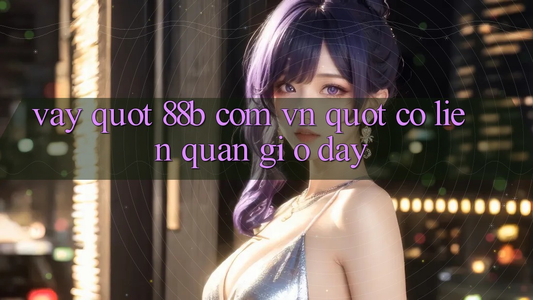 Vậy " 88b com vn" có liên quan gì ở đây?